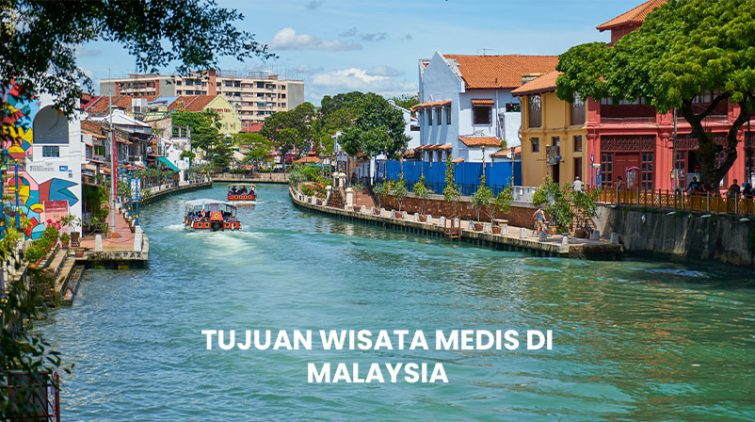 Tujuan Wisata Medis Paling Populer di Malaysia