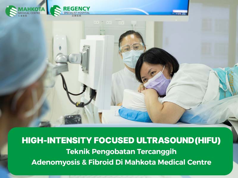 High Intensity Focused Ultrasound (HIFU)​ di Mahkota Medical Centre