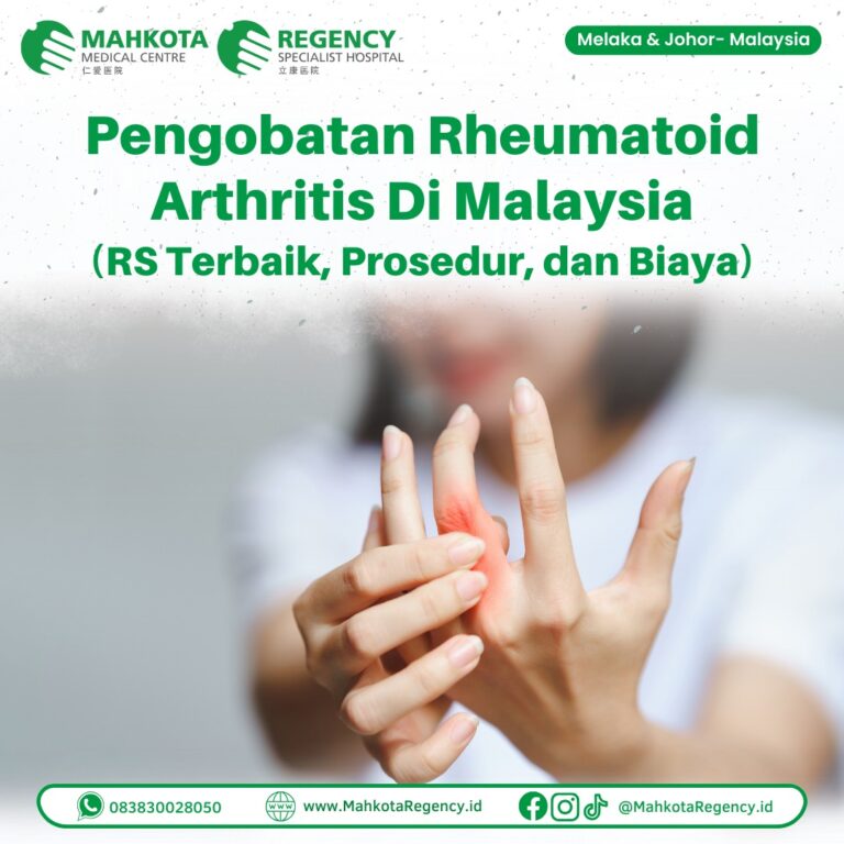 Pengobatan Rheumatoid Arthritis Di Malaysia | Biaya, Dokter, & RS Terbaik