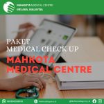 Paket Medical Check Up Di Mahkota Medical Centre Melaka