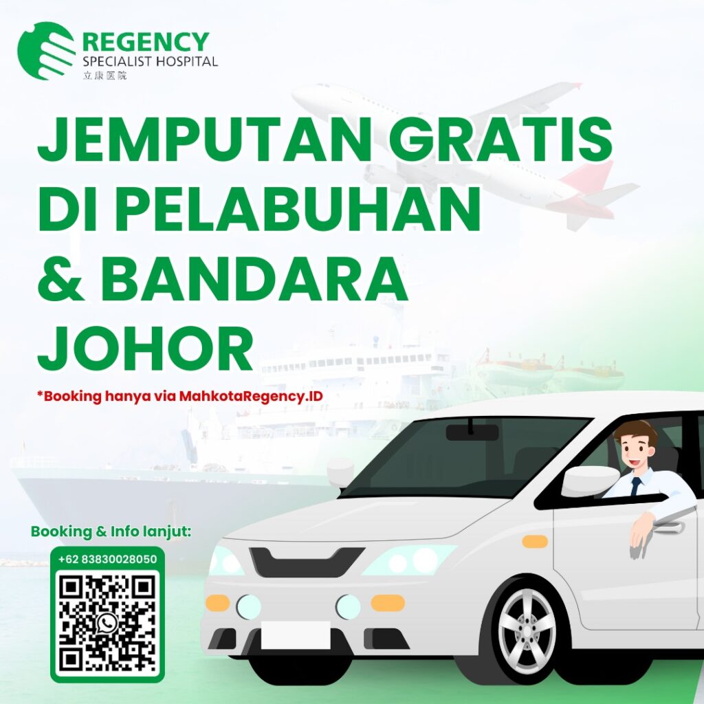 Jemputan GRATIS Regency Specialist Hospital Dari Bandara & Pelabuhan Johor