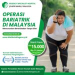 Operasi Bariatrik di Malaysia : Prosedur, Rekomendasi RS & Biayanya