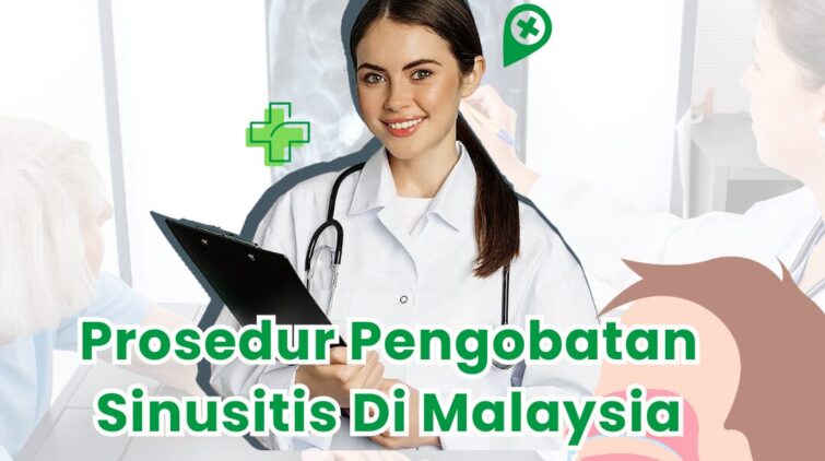 Prosedur Pengobatan Sinusitis Di Malaysia : Rekomendasi RS & Dokter, Biaya, Cara Daftar