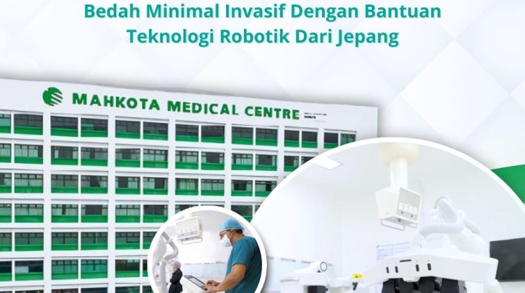 Mahkota Medical Centre : Pionir Teknologi Bedah Robotik Tercanggih di Malaysia
