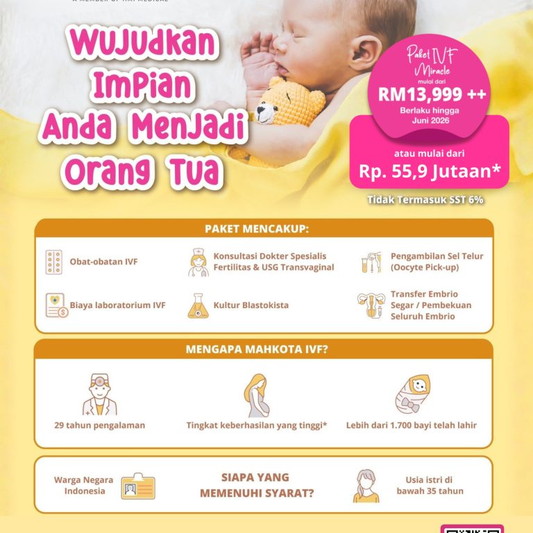 Promo IVF (Bayi Tabung) Di Mahkota Medical Centre Untuk Usia Istri Di Bawah 35 Tahun